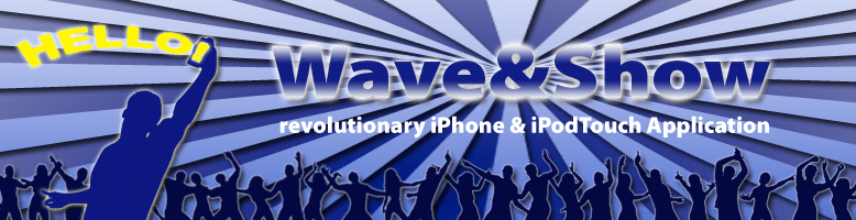 Wave&Show iPhone & iPodTouch Application